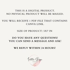 May include: Text overlay on a white background with the text "This is a digital product. No physical product will be mailed. You will receive 1 PDF file that contains Canva link. Size of product: 5x7 in. Do you have any questions? You can send a message and ask! We reply within 24 hours!" and a logo that says "Invitation Design Studio".