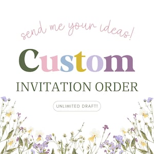 Custom Invitation for Birthday Invite, Create Your Own Invite, Personalized Custom Invite, Custom Order Request, Made To Order Invitation