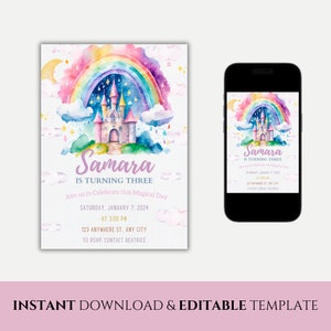 May include: A watercolor birthday invitation featuring a castle under a rainbow. The invitation reads "Samara is turning three" with event details. A smartphone displays the same design. The bottom banner says "INSTANT DOWNLOAD & EDITABLE TEMPLATE."