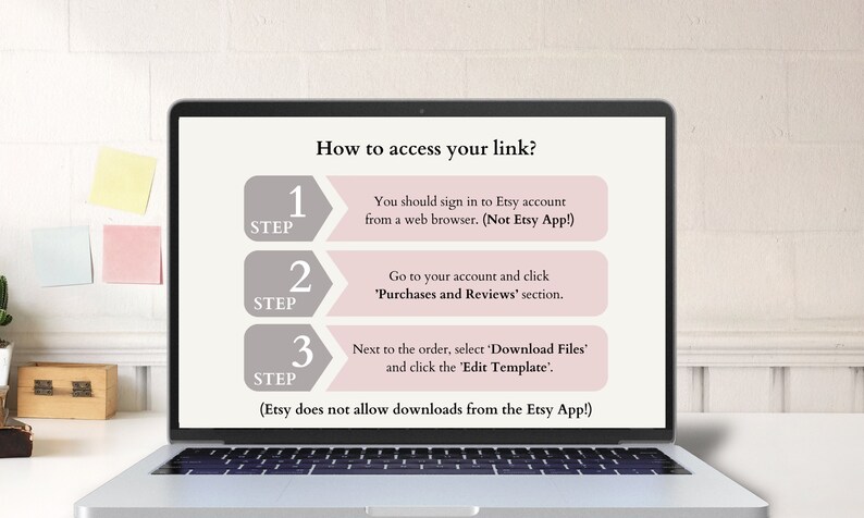 May include: A laptop screen displays instructions on how to access a link on Etsy. The steps are numbered and include signing in from a web browser, going to the Purchases and Reviews section, and downloading files. The background is a white desk with sticky notes.