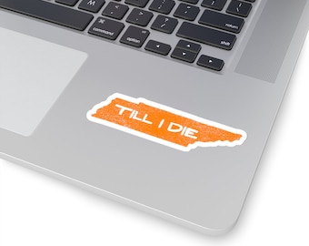 Tennessee Till I Die, Tennessee Volunteers orange sticker, Go Vols, UT, Knoxville, University of Tennessee sticker