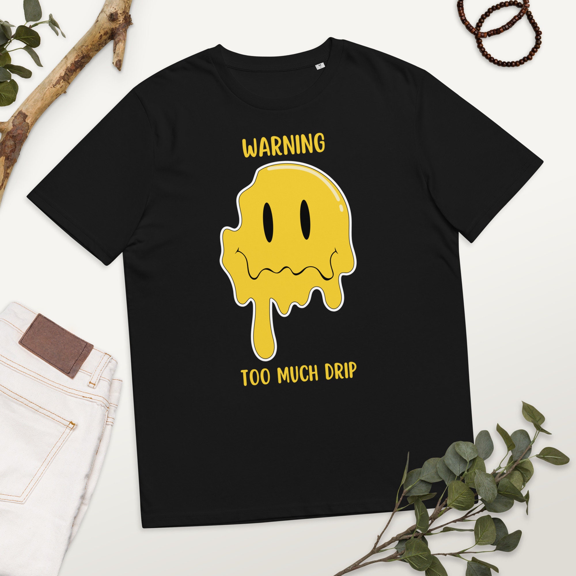 Warning Too Much Drip Unisex Organic Cotton T-shirt 