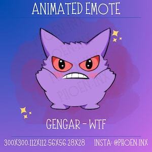 May include: Animated purple Gengar Pokemon emote with red eyes and a surprised expression. The text "GENGAR - WTF" is below the image. The text "300X300.112×112.56X56.28X28 INSTA: @PHOEN.INX" is below the text.