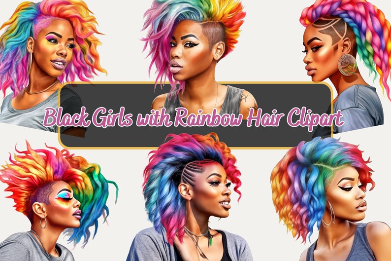 May include: Six digital illustrations of Black women with rainbow colored hair. The women are depicted with different hairstyles, including braids, afros, and mohawks. The background is white.