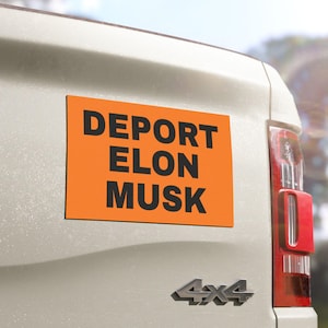 Deport Elon Musk Funny Car Magnet, Fun Political Magnet, Statement Magnet for Vehicles, Protest Car Accessory, Vehicle Decoration