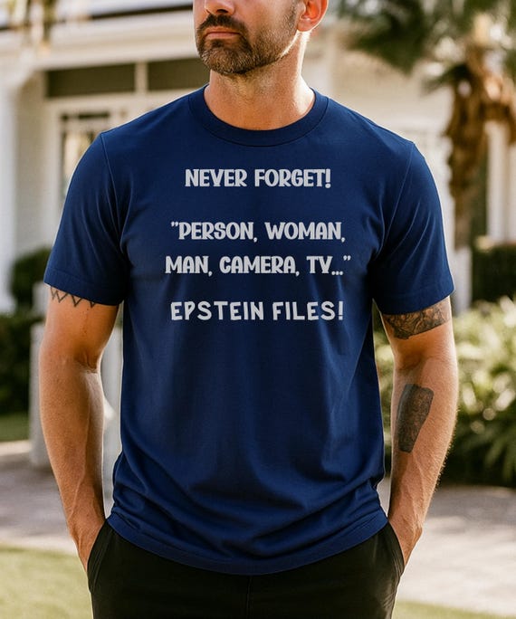 Never Forget Epstein Files T-Shirt | Conspiracy Quote Tee