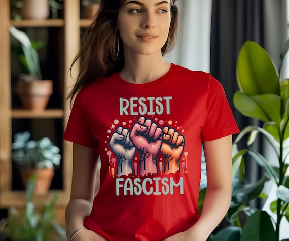 Show Your Resistance with Fashion: Political Statement Tee for the Modern Activist! Protest Apparel, Anti Trump, Anti MAGA, Resist Fascism