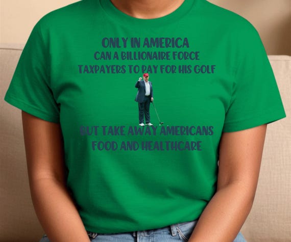 Celebrate American Political Absurdity with this Funny Tee - Perfect Weekend Golf Gift! Anti Trump Tshirt, Weekend Golf Gift, Protest Shirt
