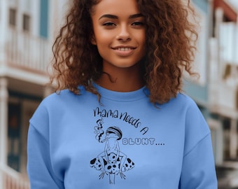 Sudadera Mama Needs A Blunt: Cuello redondo cómodo, ropa divertida para mamás