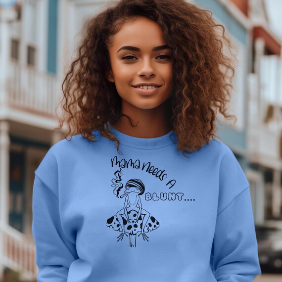 Mama Needs A Blunt Sweatshirt: Cozy Crewneck, Funny Mom Apparel