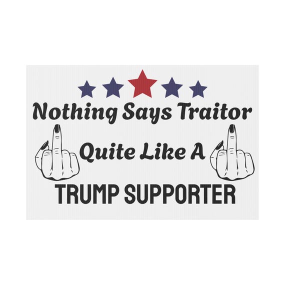 Traitors Anti Trump Sign -