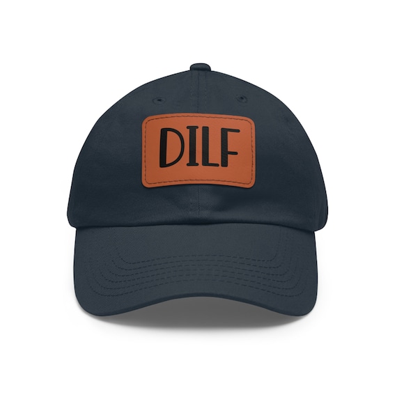 DILF/I Love Hot Dads Happy Fathers Day Gift/Birthday Present/Gift From Wife -Dad Hat with Leather Patch (Rectangle)