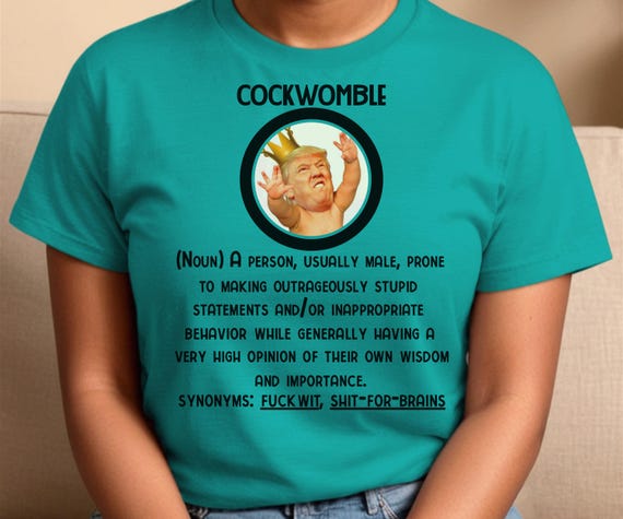 Hilarious Cockwomble Definition Tee - Perfect Gift for the Trump Hater In Your Life, Anti Trump Anti MAGA Casual Wear, Birthday Present