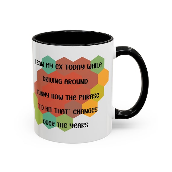 Funny Dark Humor Relationship Coffee Mug-Accent Coffee Mug (11 or 15oz) - Crazy Ex Girlfriend Or Boyfriend Humor - Available in Five Colors