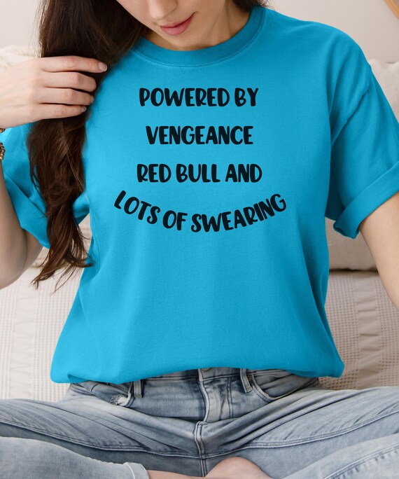 Funny Power Up T-shirt - Red Bull, Vengeance And Swearing Tee
