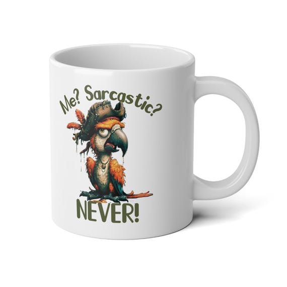 Large Sarcastic Parrot Mug | Funny Pirate Bird Coffee Cup (20oz)