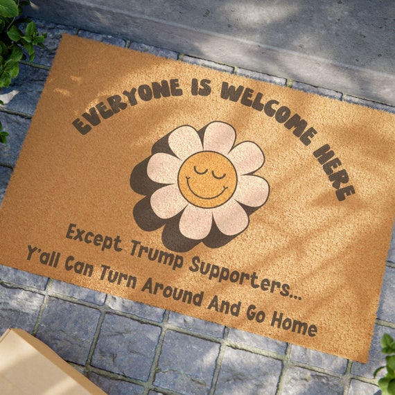 Funny Welcome Anti Trump Doormat - Mostly Everyone Is Welcome Here, Flower Design, Home Decor, Gift for Friends,  Political Humor