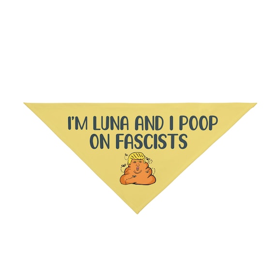 Personalized I Poop on Fascists Pet Bandana | Political Satire Dog Bandana