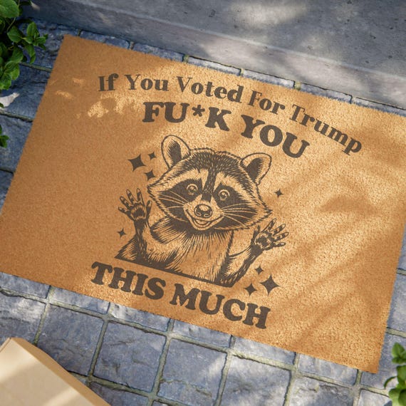 Funny Raccoon Political Doormat "If You Voted For Trump F*ck You THIS MUCH" - Welcome Mat, Home Decor, Gift for Friends, Indoor/Outdoor Use