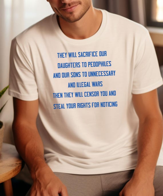 They Will Sacrifice Our Daughters to Pedophiles T-shirt | Bold Text Statement Tee