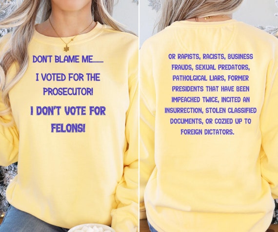 Anti Trump Shirt - Political Merch Sweatshirt, "Don't Blame Me" Unisex Funny Statement Top, Comfortable and Trendy Trump Sucks Shirt A+ Gift