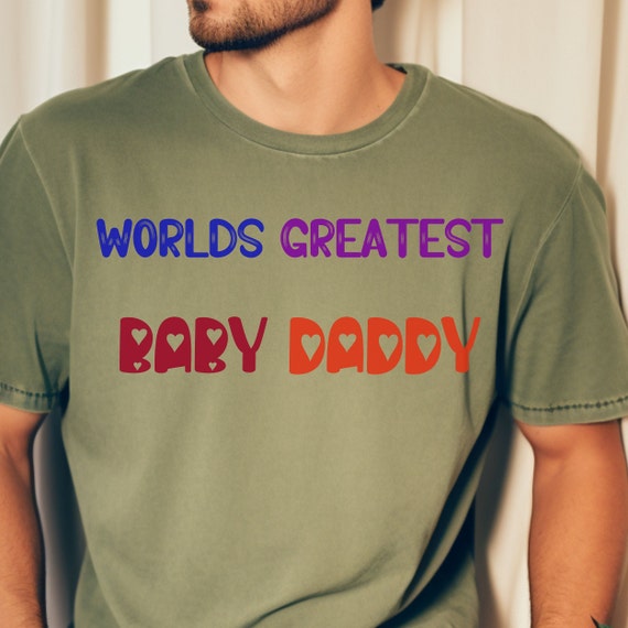 Fathers Day Shirt For Baby Daddy, Best Dad Ever Shirt - Unisex Garment-Dyed T-shirt - Happy Fathers Day Shirt - Great First Time Dad Gift