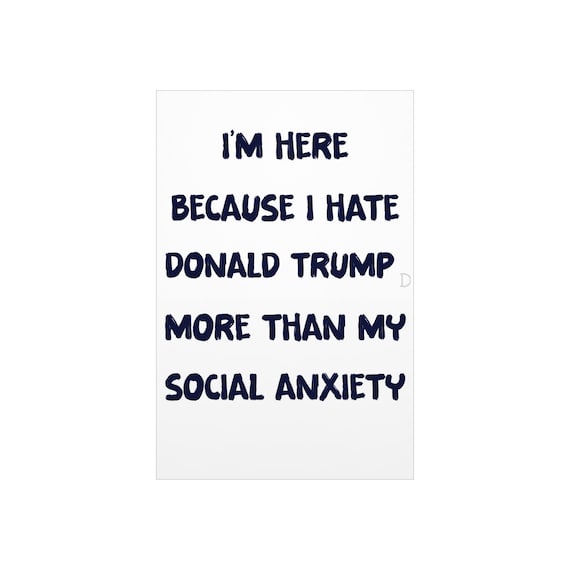 Funny Protest Sign: Socially Anxious Anti-Trump Foam Board