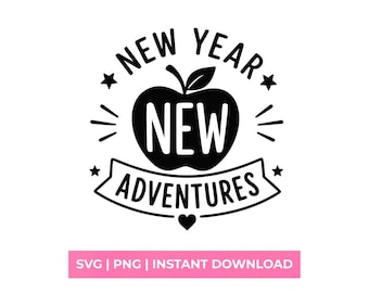 New Year New Adventures SVG, Teacher Shirt Design, Back to School Sublimation File