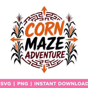 May include: A graphic design featuring the text CORN MAZE ADVENTURE in orange, black, and maroon. The design includes a circular maze pattern, four orange directional arrows, and four black corn stalks with orange corn cobs on the sides.