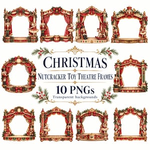 May include: A collection of ten digital frames featuring Christmas nutcracker toy theatre designs with red curtains, festive greenery, and ballet dancers. The text reads CHRISTMAS NUTCRACKER TOY THEATRE FRAMES 10 PNGs Transparent backgrounds.