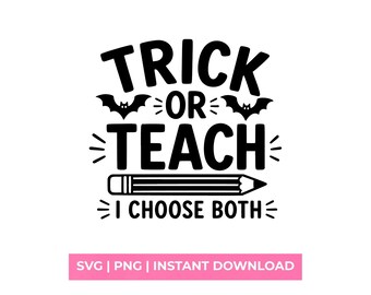 Trick Or Teach I Choose Both SVG, Teacher Halloween Shirt Design