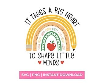 It Takes A Big Heart To Shape Little Minds Teacher SVG Rainbow Shirt Design