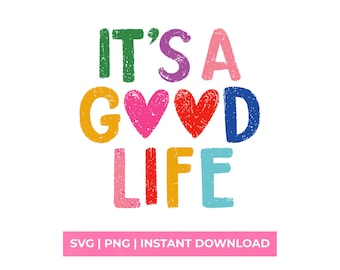 It’s A Good Life SVG Trendy Colorful Heart Shirt Design Retro Varsity Font PNG
