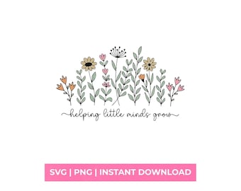 Helping Little Minds Grow SVG Wildflower Teacher Shirt Design  Floral PNG