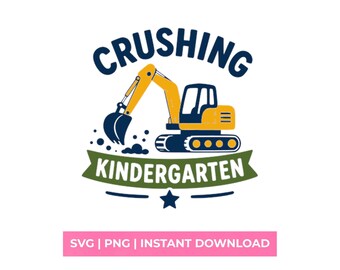 Crushing Kindergarten SVG  Excavator Shirt Design PNG First Day Of School Graphic