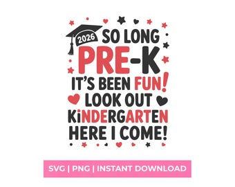 So Long Pre K Kindergarten Here I Come 2026 Graduation SVG PNG Shirt Design