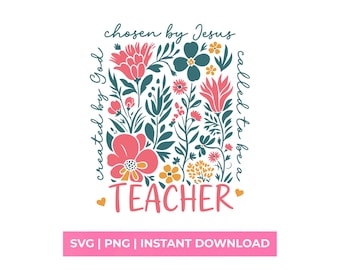 Chosen By Jesus Called To Be A Teacher SVG Christian Floral Shirt Design PNG