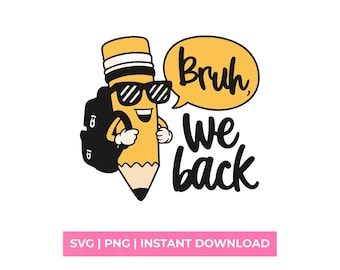 Bruh We Back SVG PNG, grappig terug naar school potlood grafisch shirtontwerp