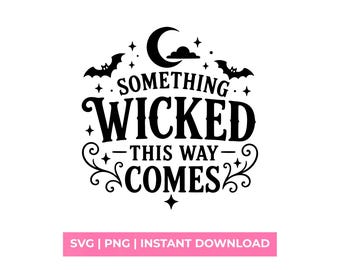Something Wicked This Way Comes SVG, Halloween Shirt Design, Witchy Moon PNG, Cricut