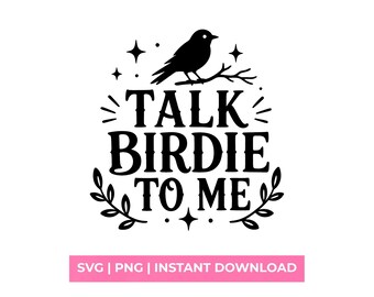 Talk Birdie To Me SVG, Funny Bird Lover Shirt Design