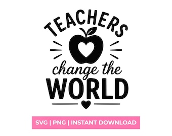 Teachers Change the World SVG, Apple Teacher Shirt Design, Back to School Sublimation
