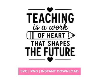 Teaching is a Work of Heart SVG, Teacher Appreciation Shirt, Shapes the Future