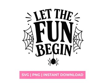 Let The Fun Begin SVG, Spooky Spider Web Halloween Shirt Design