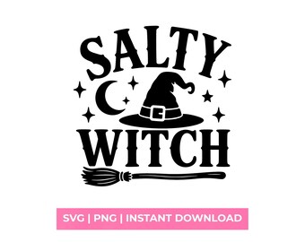 Salty Witch SVG, Halloween Shirt Design, Witch Hat PNG, Cricut