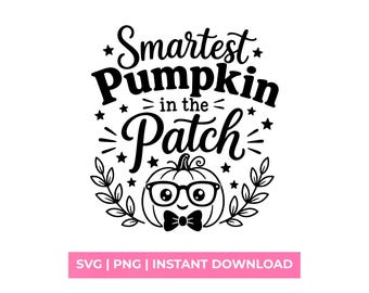 Smartest Pumpkin in the Patch SVG,  Fall Halloween Shirt Design