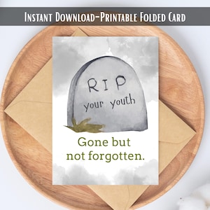 RIP Your Jugend gegangen aber nicht vergessen gefaltete druckbare lustige Geburtstagsgeschenk Grußkarte | Leere Geburtstagskarte zum Ausdrucken | Lustiges Zitat Geschenk