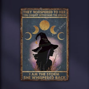 They Whispered To Her You Cannot Withstand The Storm I Am The Storm She Whispered Back Metal Tin Sign Halloween Witch Wall Decor Poster