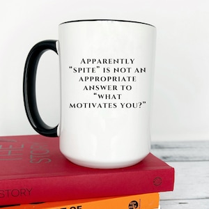 Funny &#39;Spite&#39; Motivation Coffee Mug - Millennial Humor Gift