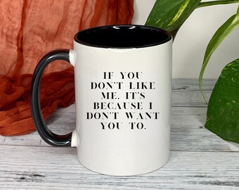 If you don’t like me funny coffee mug, snarky cuss word mug, coffee mug for friend, millennial humor, mug for coworker, dark humor gift