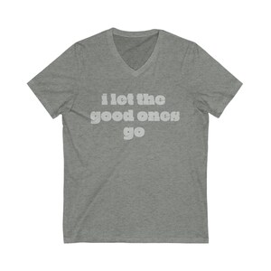 Let the Good Ones GO, Camiseta unisex Jersey de manga corta con cuello en V, verano, fiesta, vegas, despedida de soltera, soltero, divertido